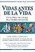 Vidas Antes de La Vida. Guia practica para hacer regresiones (Spanish Edition)