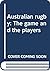 Australian rugby: The game ...