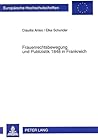 Frauenrechtsbewegung und Publizistik 1848 in Frankreich (Europäische Hochschulschriften / European University Studies / Publications Universitaires Européennes) (German Edition)