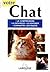 Votre chat. Le comprendre, ...