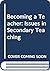 Becoming a teacher: issues ...
