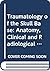 Traumatology of the Skull Base: Anatomy, Clinical and Radiological Diagnosis, Operative Treatment
