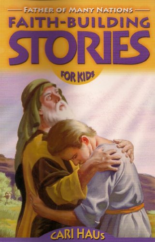 Faith-Building Stories for Kids: Father of Many Nations (Paperback)