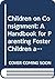 Children on Consignment: A Handbook for Parenting Foster Children and Their Special Needs
