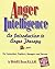Anger Intelligence: An Introduction to Anger Therapy