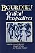 Bourdieu: Critical Perspectives