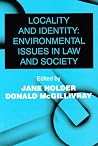 Locality and Identity: Environmental Issues in Law and Society Locality and Identity: Environmental Issues in Law and Society