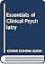 Essentials of clinical psyc...