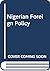 Nigerian Foreign Policy by Timothy M. Shaw