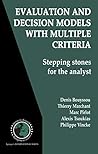 Evaluating and Applying Decision Models: Vol. 1: Evaluation and Decision Models: A critical perspective; Vol. 2: Evaluation and Decision Models w. ... Research & Management Science, 32/86)