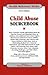 Child Abuse Sourcebook: Basic Consumer Health Information abouth the Physical, Sexual and Emotional Abuse of Children (Health Reference Series)