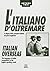 italiano d'oltremare: la lingua delle comunità italiane nei paesi anglofoni = Italian overseas : the language of Italian communities in the English-speaking world