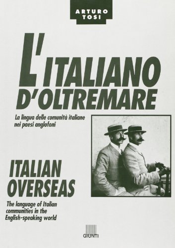 italiano d'oltremare: la lingua delle comunità italiane nei paesi anglofoni = Italian overseas : the language of Italian communities in the English-speaking world (Paperback)