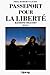 Passeport pour la liberte: Roman (French Edition)