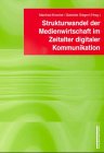 Strukturwandel der Medienwirtschaft im Zeitalter digitaler Kommunikation (German Edition)