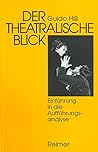 Der theatralische Blick: Einführung in die Aufführungsanalyse (German Edition)