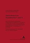 Niederdeutsch in Skandinavien V und VI: Akten des nordischen Symposiums ‘Niederdeutsch in Skandinavien VI’ in Sigtuna, 24.-26.08.2001 mit einer ... Beiträge zur Germanistik) (German Edition) Niederdeutsch in Skandinavien V und VI: Akten des nordischen Symposiums ‘Niederdeutsch in Skandinavien VI’ in Sigtuna, 24.-26.08.2001 mit einer ... Beiträge zur Germanistik) (German Edition)