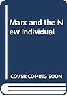 Marx and the New Individual Marx and the New Individual