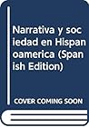Narrativa y sociedad en Hispanoamérica (Spanish Edition) Narrativa y sociedad en Hispanoamérica (Spanish Edition)
