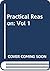 Practical Reason: Vol 1 (Philosophical papers)