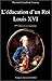 L'éducation d'un roi: Louis XVI