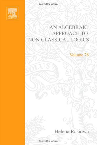 An algebraic approach to non-classical logics (Studies in logic and the foundations of mathematics volume 78)