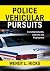 Police Vehicular Pursuits: Constitutionality, Liability and Negligence