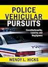 Police Vehicular Pursuits: Constitutionality, Liability and Negligence