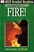 Fire! (ELT Graded Readers)