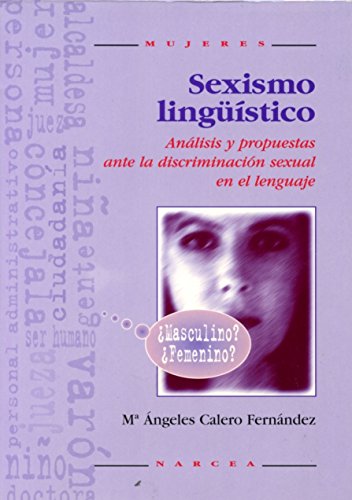 Sexismo lingüístico: Analisis y propuestas ante la discriminación sexual en el lenguaje (Paperback)