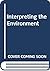Interpreting the Environment