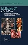 Multislice CT: A Practical Guide Multislice CT: A Practical Guide