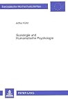 Soziologie und Humanistische Psychologie (Europäische Hochschulschriften / European University Studies / Publications Universitaires Européennes) (German Edition)