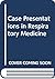 Case Presentations in Respi...