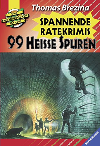 99 heiße Spuren: Spannende Ratekrimis (Die Knickerbocker-Bande)