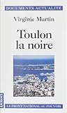 TOULON LA NOIRE: LE FRONT NATIONAL AU POUVOIR TOULON LA NOIRE: LE FRONT NATIONAL AU POUVOIR
