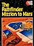 The Pathfinder Mission to Mars