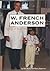 W. French Anderson: Father ...