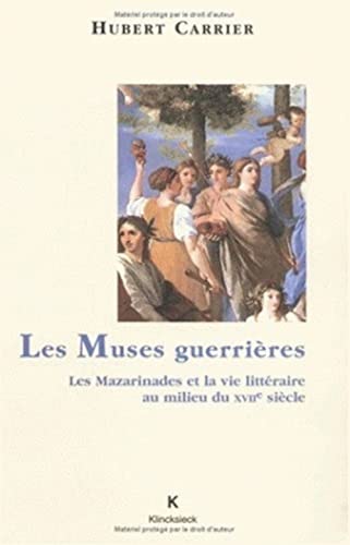 Les Muses Guerrieres: Les Mazarinades Et La Vie Litteraire Au Milieu Du Xviie Siecle (Melanges De La Bibliotheque De La Sorbonne, 26) (French Edition)