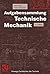 Aufgabensammlung Technische Mechanik (Viewegs Fachbücher der ... by Alfred Böge