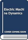Electric Machine Dynamics Electric Machine Dynamics
