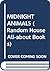 MIDNIGHT ANIMALS (Random House All-about Books)