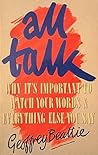 All Talk: Why It's Important to Watch Your Words and Everything Else You Say All Talk: Why It's Important to Watch Your Words and Everything Else You Say