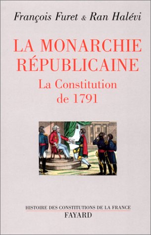 La Monarchie Républicaine: La Constitution de 1791 (Paperback)