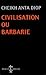 CIVILISATION OU BARBARIE