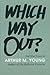 Which Way Out?: And Other E...