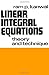 Linear integral equations;: Theory and technique