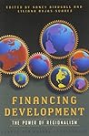 Financing Development: The Power of Regionalism Financing Development: The Power of Regionalism