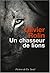 Un chasseur de lions by Olivier Rolin
