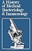 A history of medical bacteriology and immunology,